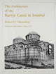 Book cover of: Architecture of the Kariye Camii in Istanbul