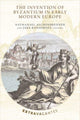 Book cover of: Invention of Byzantium in Early Modern Europe. By: Nathanael Aschenbrenner