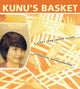 Book cover of: Kunu's Basket. By: Lee DeCora Francis