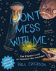 Book cover of: Don't Mess with Me. By: Paul Erickson