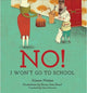 Book cover of: No! I Won't Go to School. By: Alonso Núñez