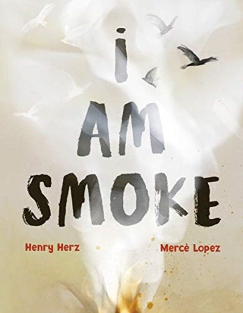 Book cover of: I Am Smoke. By: Henry Herz