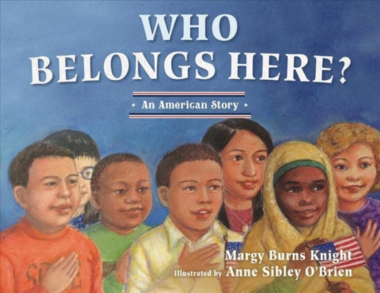 Book cover of: Who Belongs Here?. By: Margy Burns Knight
