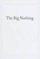 Book cover of: Big Nothing. By: Ingrid Shaffner