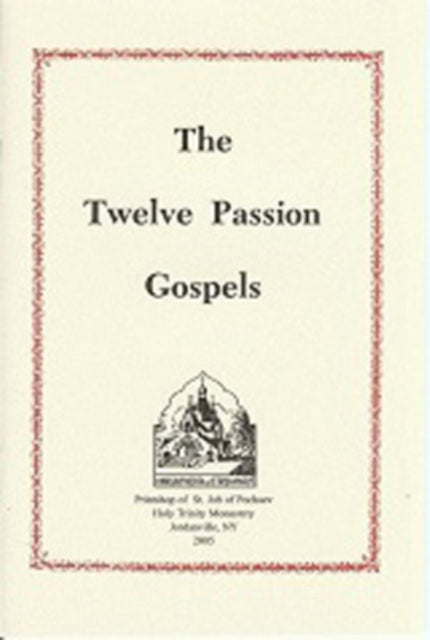 Book cover of: Twelve Passion Gospels. By: Holy Trinity Monastery