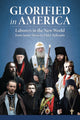 Book cover of: Glorified in America. By: The Monastery of John the Forerunner of Mesa Potamos