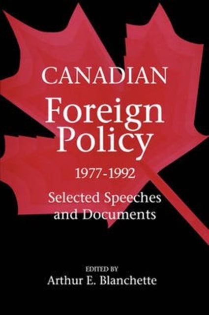 Book cover of: Canadian Foreign Policy, 1977-1992. By: Arthur E. Blanchette