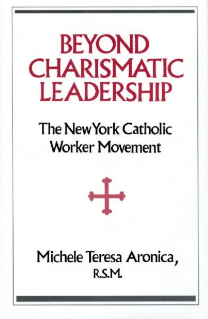 Book cover of: Beyond Charismatic Leadership. By: Michele Teresa Aronica