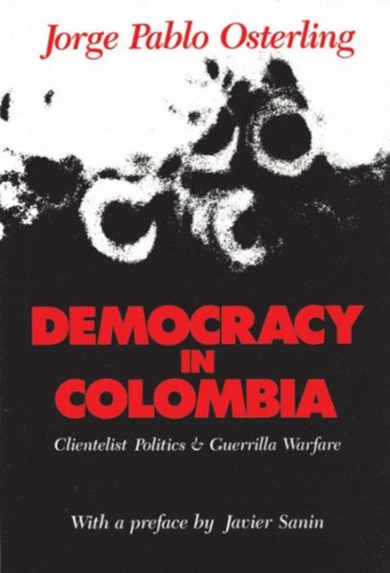 Book cover of: Democracy in Colombia. By: Jorge Pablo Osterling