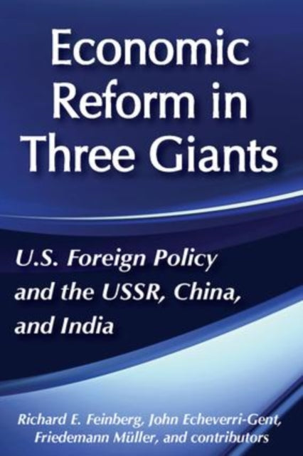 Book cover of: United States Foreign Policy and Economic Reform in Three Giants. By: Richard Feinberg