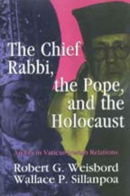 Book cover of: Chief Rabbi, the Pope, and the Holocaust. By: Robert G. Weisbord