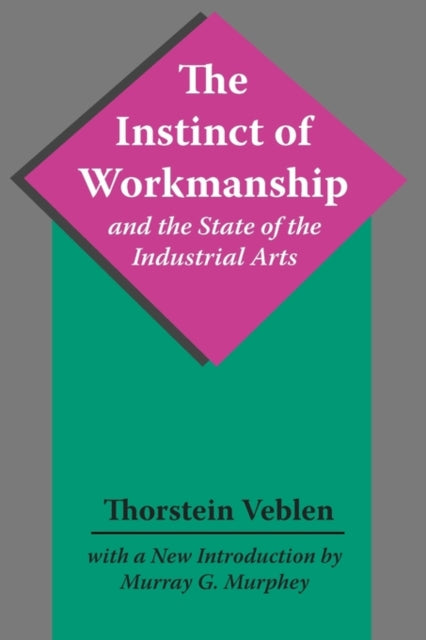 Book cover of: Instinct of Workmanship and the State of the Industrial Arts