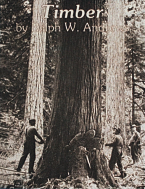 Book cover of: Timber. By: Ralph Warren Andrews