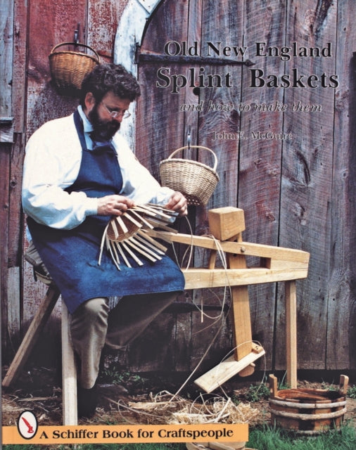Book cover of: Old New England Splint Baskets and How to Make Them