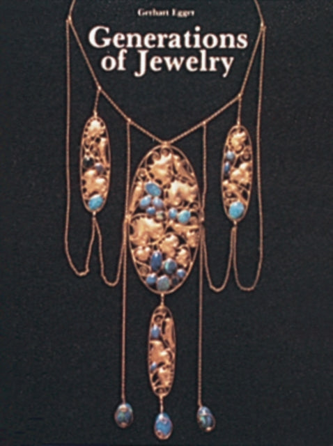 Book cover of: Generations of Jewelry. By: Gerhart Egger