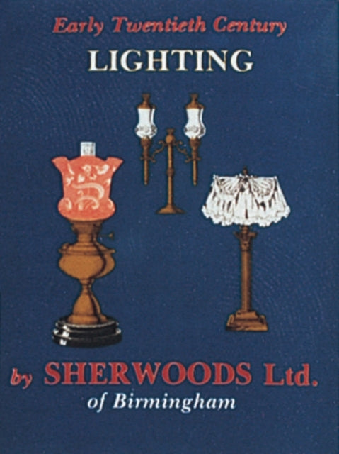 Book cover of: Early Twentieth Century Lighting. By: Sherwoods Ltd