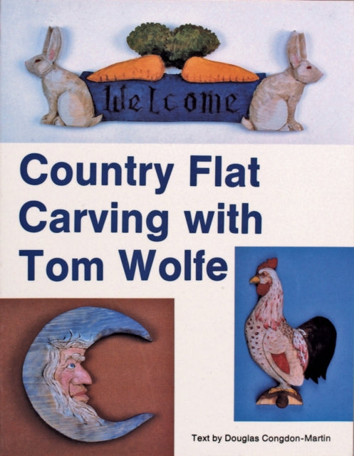 Book cover of: Country Flat Carving with Tom Wolfe