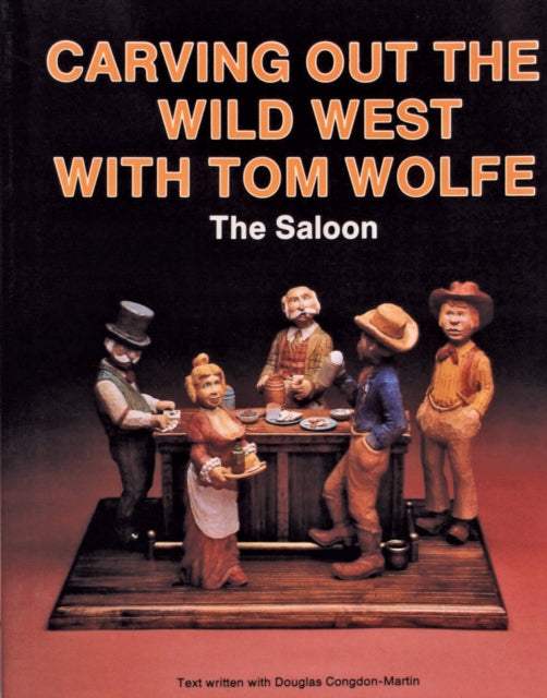 Book cover of: Carving Out the Wild West with Tom Wolfe: