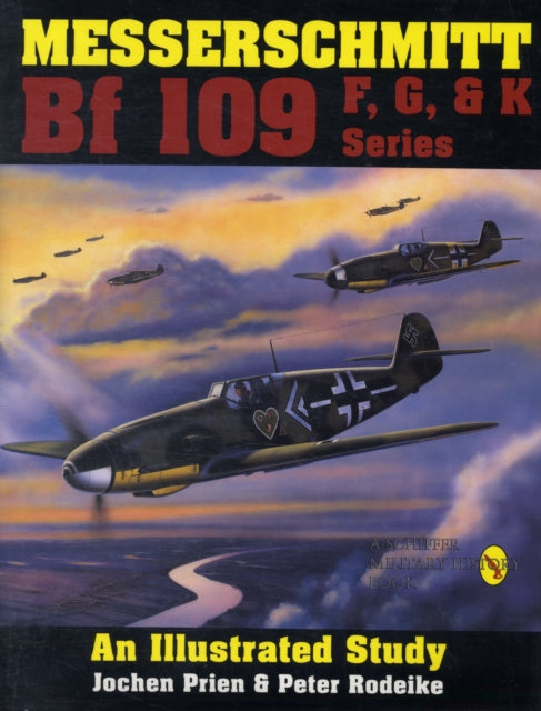 Book cover of: Messerschmitt Bf 109 F, G, & K Series. By: Jochen Prien