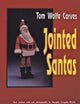 Book cover of: Tom Wolfe Carves Jointed Santas. By: Tom Wolfe