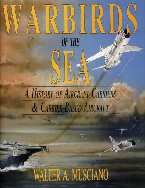 Book cover of: Warbirds of the Sea. By: Walter A. Musciano