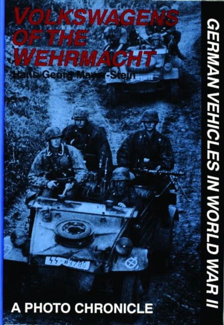 Book cover of: Volkswagens of the Wehrmacht. By: Hans-Georg Mayer-Stein