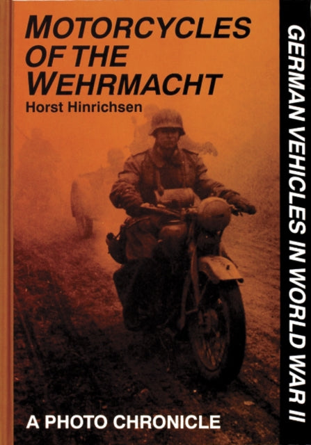 Book cover of: Motorcycles of the Wehrmacht. By: Horst Hinrichsen