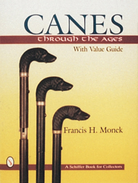 Book cover of: Canes Through  the Ages. By: Francis H. Monek