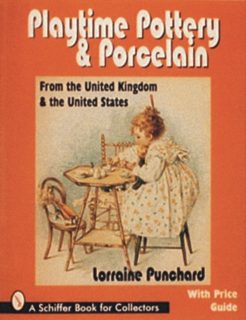 Book cover of: Playtime Pottery and Porcelain from The United Kingdom and The United States