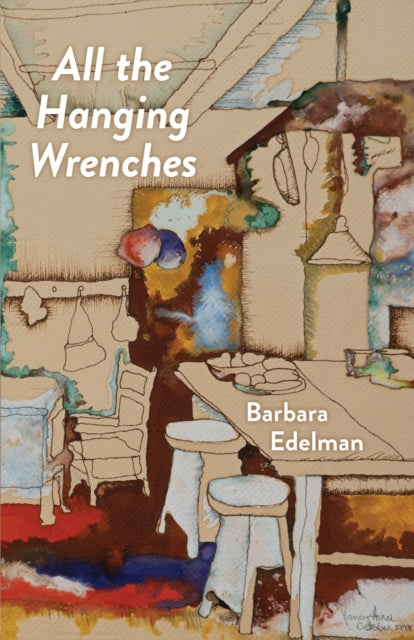 Book cover of: All the Hanging Wrenches. By: Barbara Edelman