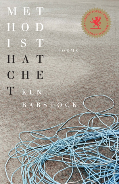 Book cover of: Methodist Hatchet. By: Ken Babstock