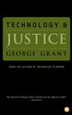 Book cover of: Technology and Justice. By: George Grant