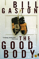 Book cover of: Good Body. By: Bill Gaston
