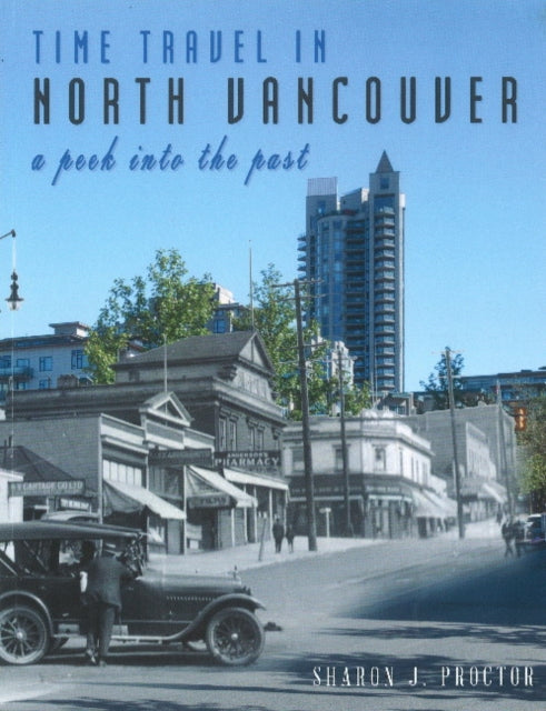 Book cover of: Time Travel in North Vancouver. By: Sharon J. Proctor