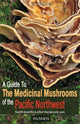 Book cover of: Guide to Medicinal Mushrooms of the Pacific Northwest. By: Svetlana Poltavets