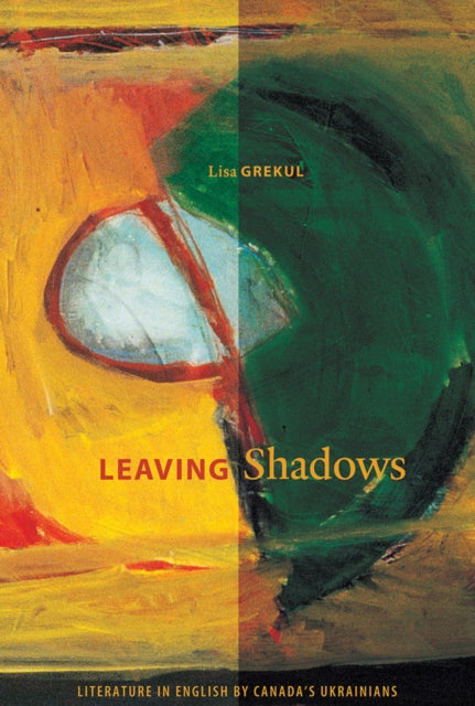 Book cover of: Leaving Shadows. By: Lisa  Grekul