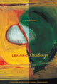 Book cover of: Leaving Shadows. By: Lisa  Grekul