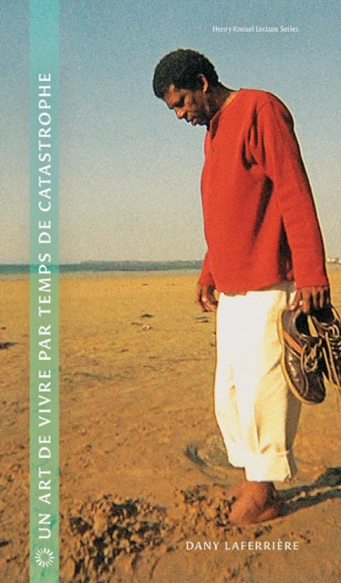 Book cover of: Un art de vivre par temps de catastrophe. By: Dany Laferrière