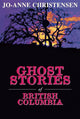 Book cover of: Ghost Stories of British Columbia