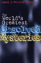 Book cover of: World's Greatest Unsolved Mysteries. By: Lionel Fanthorpe