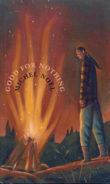 Book cover of: Good for Nothing. By: Michel Noel