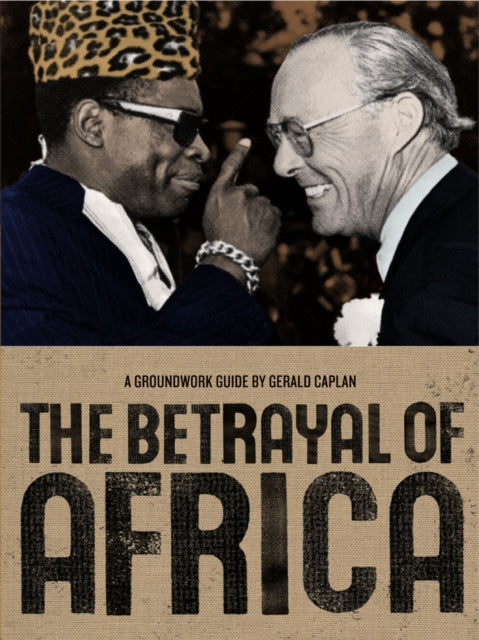 Book cover of: Betrayal of Africa. By: Gerald Caplan