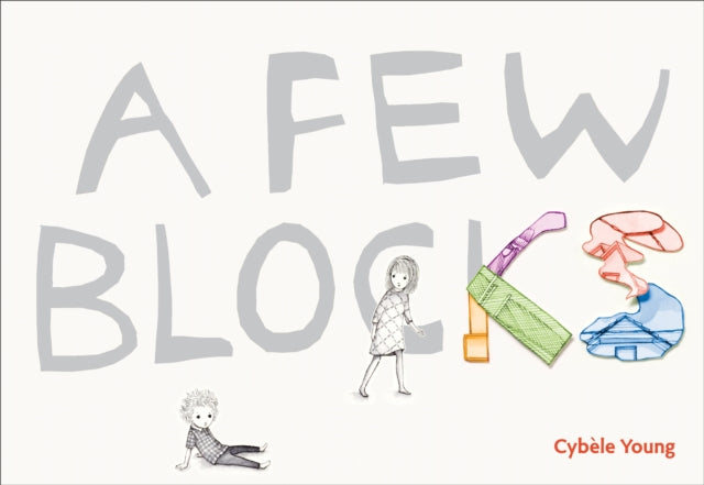 Book cover of: Few Blocks. By: Cybèle Young
