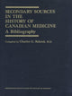 Book cover of: Secondary Sources in the History of Canadian Medicine. By: Charles G. Roland