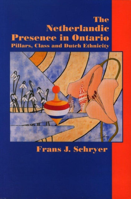 Book cover of: Netherlandic Presence in Ontario. By: Frans J. Schryer