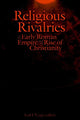Book cover of: Religious Rivalries in the Early Roman Empire and the Rise of Christianity. By: Leif E. Vaage