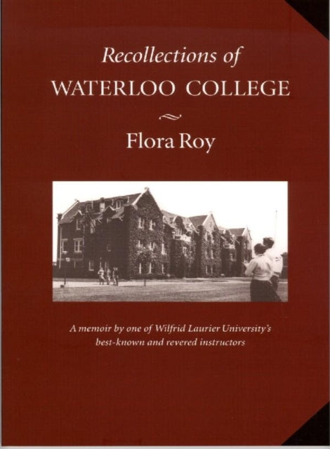 Book cover of: Recollections of Waterloo College. By: Flora Roy