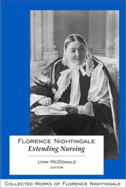 Book cover of: Florence Nightingale: Extending Nursing. By: Lynn McDonald
