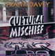 Book cover of: Cultural Mischief. By: Frank Davey