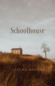 Book cover of: Schoolhouse. By: Leanna Brodie